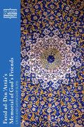 Farid Ad-Din 'Attār's Memorial of God's Friends: Lives and Sayings of Sufis - Paperback