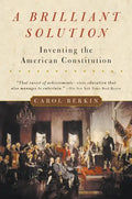 A Brilliant Solution: Inventing the American Constitution - Paperback