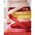 The Ribbon Studio: Inspiring Gifts and Craft Projects for Every Occasion - Hardcover
