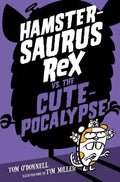 Hamstersaurus Rex vs. the Cutepocalypse - Hardcover