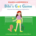 Bibi's Got Game: A Story about Tennis, Meditation and a Dog Named Coco - Hardcover