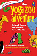 The Yoga Zoo Adventure: Animal Poses and Games for Little Kids - Paperback