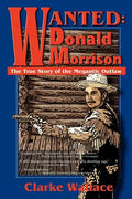 Wanted: Donald Morrison: The True Story of the Megantic Outlaw - Paperback