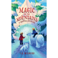 Magic In The Mountains: A Christmas Adventure - Hardcover