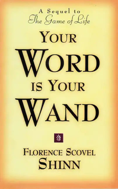 Your Word Is Your Wand: A Sequel to the Game of Life and How to Play It - Paperback