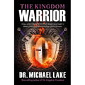The Kingdom Warrior: Full-Spectrum Spiritual Warfare Part 1: Biblical Clearing and Maintaining your Spiritual Perimeter - Paperback