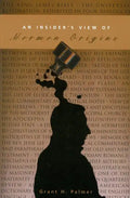 An Insider's View of Mormon Origins - Paperback