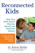 Reconnected Kids: Help Your Child Achieve Physical, Mental, and Emotional Balance - Paperback