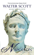 The Life of Napoleon Buonaparte: Emperor of the French - Paperback