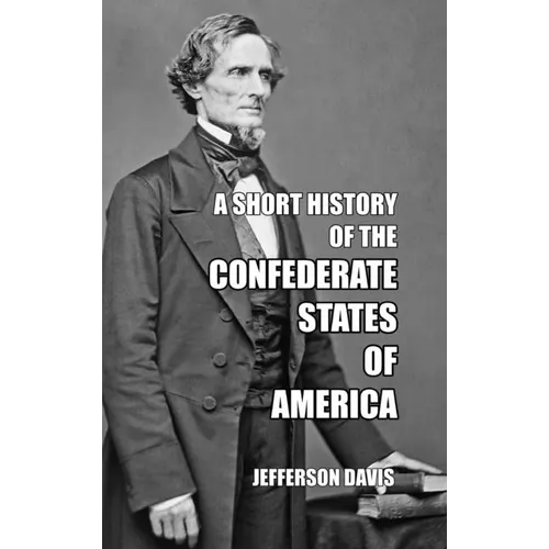 A Short History of the Confederate States of America - Hardcover