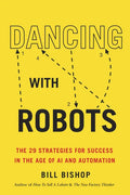 Dancing with Robots: The 29 Strategies for Success in the Age of AI and Automation - Paperback