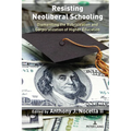 Resisting Neoliberal Schooling: Dismantling the Rubricization and Corporatization of Higher Education - Paperback