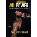 Willpower: It's Not What You've Been Through, But It's How You Get Through - Paperback