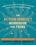 The Action Mindset Workbook for Teens: Simple CBT Skills to Help You Conquer Fear and Self-Doubt and Take Steps Toward What Really Matters - Paperback