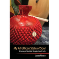 My AfroRican State of Soul: A Journey of Identidad, Struggle, Love & Faith - Paperback