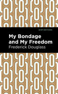 My Bondage and My Freedom - Hardcover