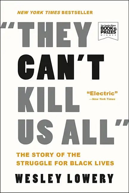 They Can't Kill Us All: The Story of the Struggle for Black Lives - Paperback