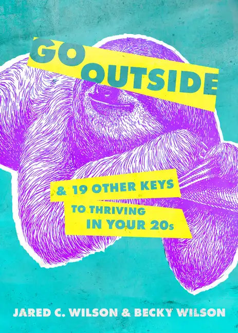 Go Outside: ...and 19 Other Keys to Thriving in Your 20s - Paperback