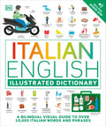 Italian - English Illustrated Dictionary: A Bilingual Visual Guide to Over 10,000 Italian Words and Phrases - Paperback
