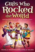 Girls Who Rocked the World: Heroines from Joan of Arc to Mother Teresa - Paperback
