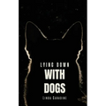 Lying Down with Dogs - Paperback