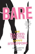 Bare: The Naked Truth about Stripping - Paperback