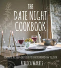 The Date Night Cookbook: Romantic Recipes & Easy Ideas to Inspire from Dawn Till Dusk - Hardcover
