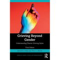 Grieving Beyond Gender: Understanding Diverse Grieving Styles - Paperback