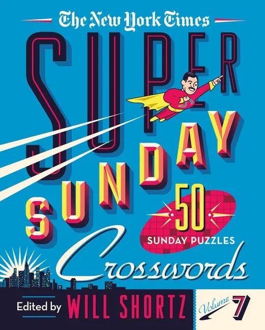 The New York Times Super Sunday Crosswords Volume 7: 50 Sunday Puzzles - Spiral