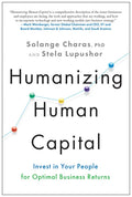 Humanizing Human Capital: Invest in Your People for Optimal Business Returns - Hardcover