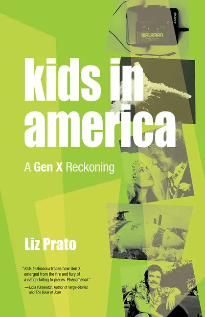 Kids in America: A Gen X Reckoning - Paperback