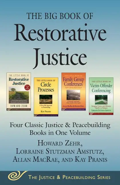 The Big Book of Restorative Justice: Four Classic Justice & Peacebuilding Books in One Volume - Paperback