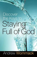 Discover the Keys to Staying Full of God - Paperback