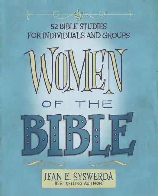 Women of the Bible: 52 Bible Studies for Individuals and Groups - Paperback