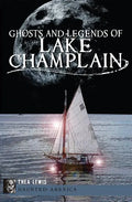Ghosts and Legends of Lake Champlain - Paperback