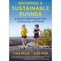 Becoming a Sustainable Runner: A Guide to Running for Life, Community, and Planet - Paperback
