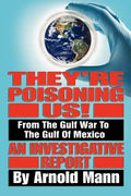 They're Poisoning Us!: From the Gulf War to the Gulf of Mexico An Investigative Report - Paperback