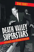 Death Valley Superstars: Occasionally Fatal Adventures in Filmland - Paperback
