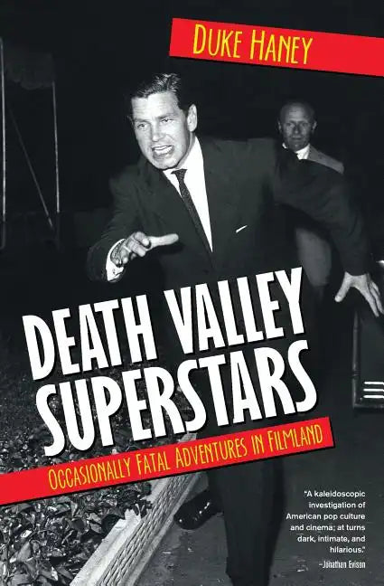 Death Valley Superstars: Occasionally Fatal Adventures in Filmland - Paperback