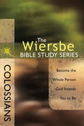 Colossians: Become the Whole Person God Intends You to Be - Paperback