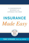 Insurance Made Easy: A Comprehensive Roadmap to the Coverage You Need - Paperback