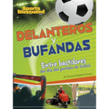 Delanteros Y Bufandas: Entre Bastidores del Día del Partido de Fútbol - Library Binding