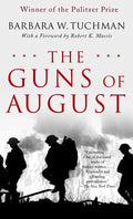 The Guns of August: The Pulitzer Prize-Winning Classic about the Outbreak of World War I - Paperback