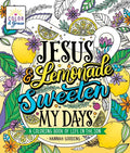 Color & Grace: Jesus & Lemonade Sweeten My Days: A Coloring Book of Life in the Son - Paperback