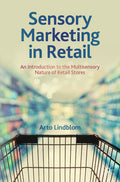 Sensory Marketing in Retail: An Introduction to the Multisensory Nature of Retail Stores - Paperback