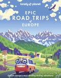 Lonely Planet Epic Road Trips of Europe - Hardcover