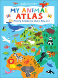 My Animal Atlas: Learn about Species and Where They Live. Designed with Three Levels of Development to Grow with Your Child - Board Book