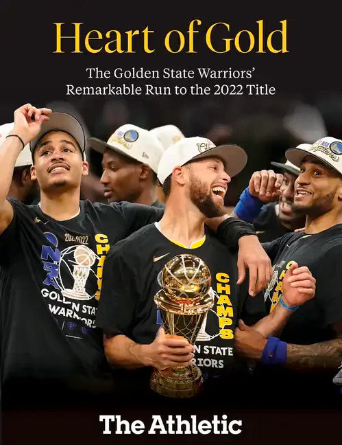 Heart of Gold: The Golden State Warriors' Remarkable Run to the 2022 NBA Title - Paperback