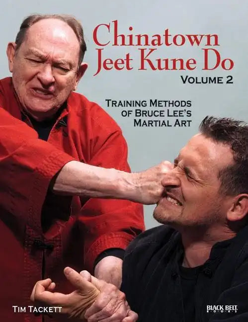 Chinatown Jeet Kune Do, Volume 2: Training Methods of Bruce Lee's Martial Art Volume 2 - Paperback