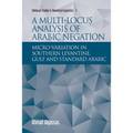 A Multi-Locus Analysis of Arabic Negation: Micro-Variation in Southern Levantine, Gulf and Standard Arabic - Paperback